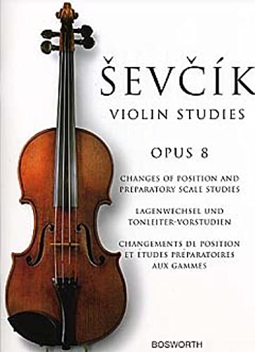 Sevcik Violin Studies. Opus 8. Lagenwechsel und Tonleiter-Vorstudien: Changes of Position and Preparatory Scale Studies