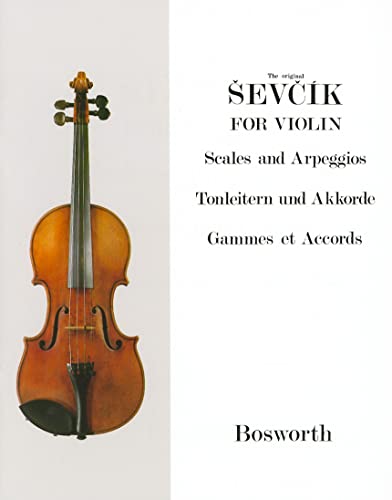 The Original Sevcik For Violin. Tonleitern Und Akkorde: Scales and Arpeggios/Tonleitern Und Akkorde/Gammes Et Accords von Bosworth & Co. Ltd.