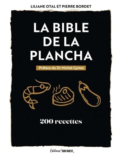 La bible de la plancha: 200 recettes von SUD OUEST