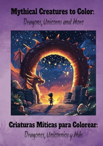 Criaturas Míticas para Colorear: ¡Dragones, Unicornios y más!: Un viaje mágico a través de dragones, unicornios y criaturas legendarias para colorear von Independently published