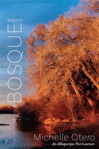 Bosque: Poems (Albuquerque Poet Laureate)
