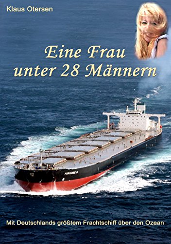 Als Frau allein unter 28 Männern: Mit Deutschlands größtem Frachtschiff nach Brasilien Als Frau allein unter 28 Männern: Mit Deutschlands größtem Frachtschiff nach Brasilien von Books on Demand