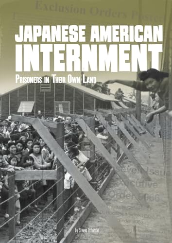 Japanese American Internment: Prisoners in Their Own Land (Tangled History) von Capstone Press