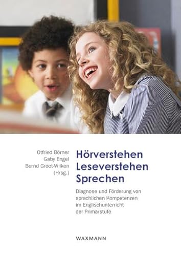 Hörverstehen Leseverstehen Sprechen: Diagnose und Förderung von sprachlichen Kompetenzen im Englischunterricht der Primarstufe