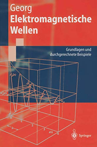 Elektromagnetische Wellen: Grundlagen Und Durchgerechnete Beispiele (Springer-Lehrbuch) von Springer