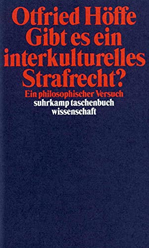 Gibt es ein interkulturelles Strafrecht?: Ein philosophischer Versuch (suhrkamp taschenbuch wissenschaft)