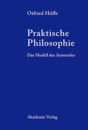Praktische Philosophie: Das Modell des Aristoteles: Das Modell des Aristoteles