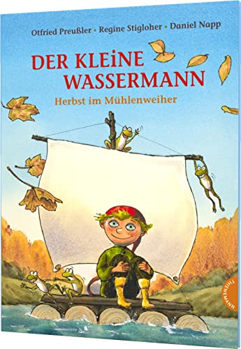 Der kleine Wassermann: Herbst im Mühlenweiher: Bilderbuch ab 4