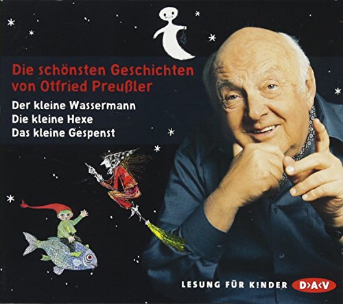 Die schönsten Geschichten von Otfried Preußler: Ungekürzte Lesungen: Der kleine Wassermann / Das kleine Gespenst / Die kleine Hexe