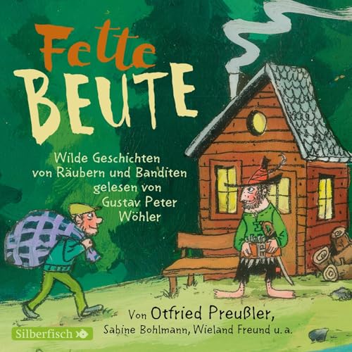 Fette Beute: Wilde Geschichten von Räubern und Banditen: 2 CDs