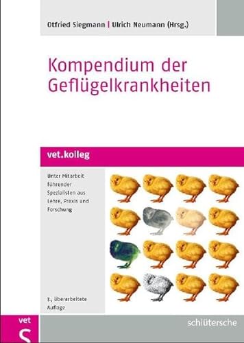 Kompendium der Geflügelkrankheiten: Unter Mitarbeit führender Spezialisten aus Lehre, Praxis und Forschung