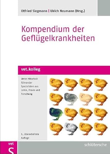 Kompendium der Geflügelkrankheiten: Unter Mitarbeit führender Spezialisten aus Lehre, Praxis und Forschung Kompendium der Geflügelkrankheiten: Unter Mitarbeit führender Spezialisten aus Lehre, Praxis und Forschung