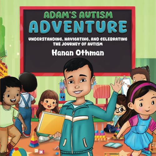 ADAM'S AUTISM ADVENTURE: Understanding, Navigating, and Celebrating the Journey of Autism von Independently published