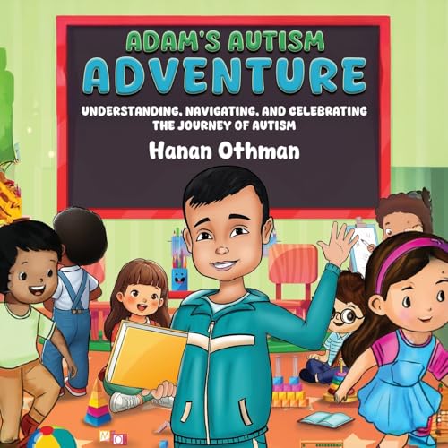 ADAM'S AUTISM ADVENTURE: Understanding, Navigating, and Celebrating the Journey of Autism von Oxford Book Writers