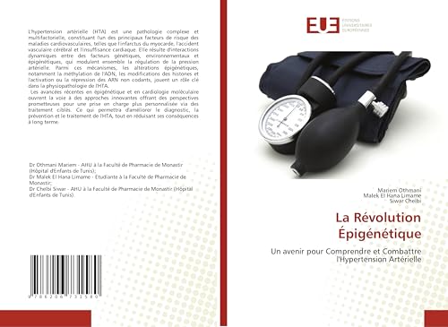 La Révolution Épigénétique: Un avenir pour Comprendre et Combattre l'Hypertension Artérielle von Éditions universitaires européennes