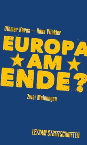 Europa am Ende? Zwei Meinungen: Leykam Streitschrift (Leykam Streitschriften)