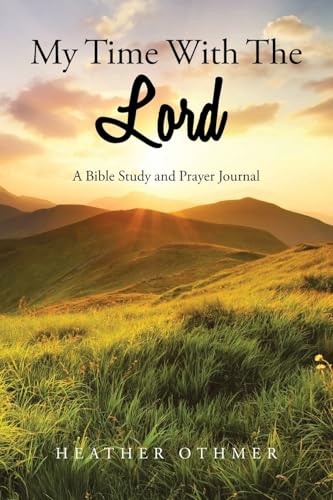 My Time with The Lord: A Bible Study and Prayer Journal von Covenant Books