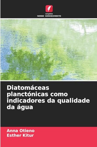 Diatomáceas planctónicas como indicadores da qualidade da água von Edições Nosso Conhecimento