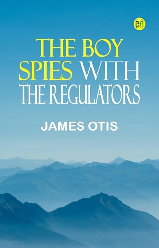 The Boy Spies With the Regulators The Boy Spies With the Regulators von Anson Street Press