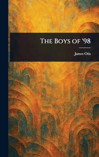 The Boys of '98 The Boys of '98 von Anson Street Press