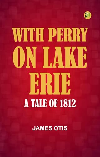 With Perry on Lake Erie With Perry on Lake Erie von Anson Street Press