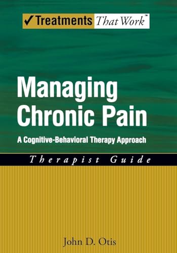 Managing Chronic Pain: A Cognitive-Behavioral Therapy Approach Therapist Guide (Treatments That Work) von Oxford University Press, USA