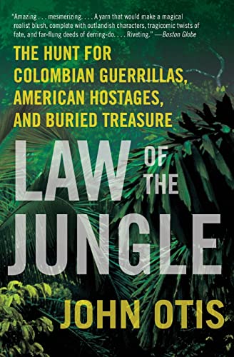 Law of the Jungle: The Hunt for Colombian Guerrillas, American Hostages, and Buried Treasure von William Morrow