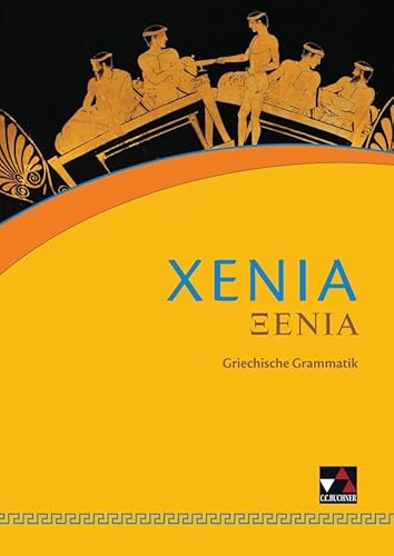 Xenia / Xenia Grammatik: Griechisches Unterrichtswerk (Xenia: Griechisches Unterrichtswerk)