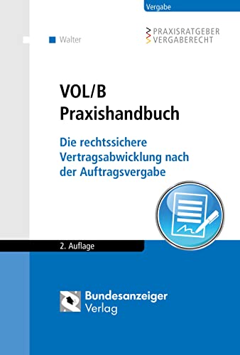 VOL/B Praxishandbuch: Die rechtssichere Vertragsabwicklung nach der Auftragsvergabe (Praxisratgeber Vergaberecht) von Reguvis Fachmedien GmbH