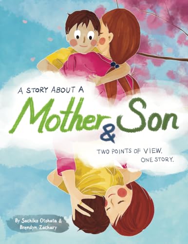 A Story About a Mother & Son: A unique children’s book with one tale told twice. Discover how you can understand each other better by seeing another side of the story (Parent & Child Series) von Independently Published