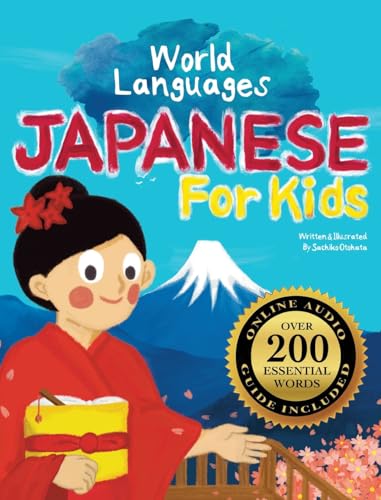 Japanese for Kids - A World Languages Picture Book: Learn basic Japanese words, phrases, and culture with a cheerful guide from Japan! (World Languages for Kids) von Independently Published
