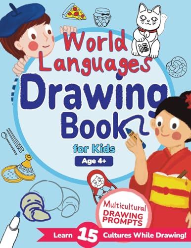 World Languages Drawing Book for Kids: Explore 15 Cultures Through Drawing Prompts, Words, and Fun Facts (World Languages for Kids) von Independently Published
