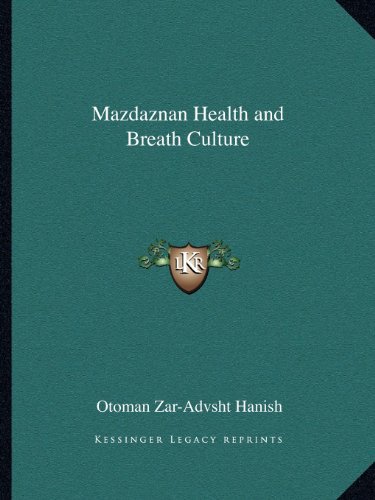 Mazdaznan Health and Breath Culture Mazdaznan Health and Breath Culture von Kessinger Publishing