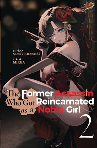 The Former Assassin Who Got Reincarnated as a Noble Girl Vol.2 The Former Assassin Who Got Reincarnated as a Noble Girl Vol.2 von Cross Infinite World