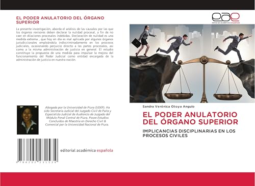 EL PODER ANULATORIO DEL ÓRGANO SUPERIOR: IMPLICANCIAS DISCIPLINARIAS EN LOS PROCESOS CIVILES von Editorial Académica Española