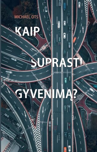 Kaip suprasti gyvenimą?