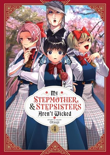 My Stepmother and Stepsisters Aren't Wicked Vol. 4 (My Stepmother & Stepsisters Aren't Wicked, Band 4) von Seven Seas