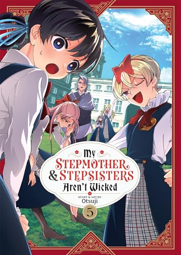 My Stepmother and Stepsisters Aren't Wicked Vol. 5 (My Stepmother & Stepsisters Aren't Wicked, Band 5) von Seven Seas