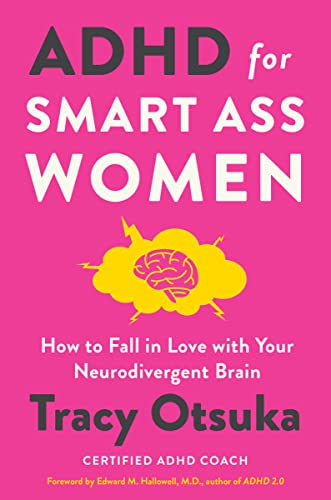 ADHD for Smart Ass Women: How to Fall in Love with Your Neurodivergent Brain von William Morrow