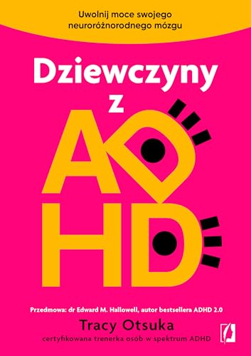 Dziewczyny z ADHD: Uwolnij moce swojego neuroróżnorodnego mózgu