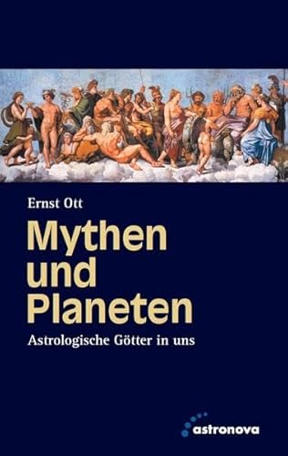 Mythen und Planeten: Astrologische Götter in uns