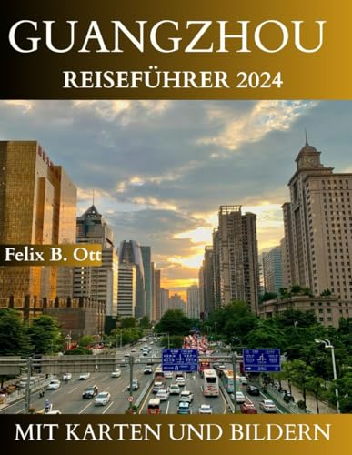 Guangzhou Reiseführer 2024: Ihr ultimatives Pocket Sized Book zu Reisen Überall in Guangzhou