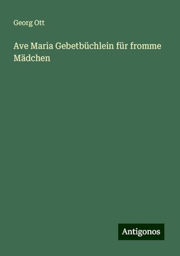 Ave Maria Gebetbüchlein für fromme Mädchen