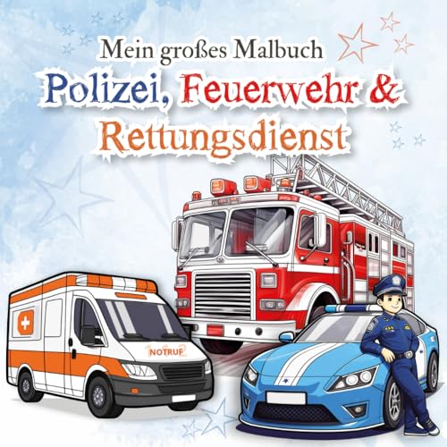 Malbuch Polizei, Feuerwehr und Rettungsdienst für Kinder ab 4 Jahren I 60 spannende Motive zum entdecken & ausmalen I coole Blaulicht Fahrzeuge im Einsatz I Helden des Alltags I Geschenkidee Junge Malbuch Polizei, Feuerwehr und Rettungsdienst für Kinder ab 4 Jahren I 60 spannende Motive zum entdecken & ausmalen I coole Blaulicht Fahrzeuge im Einsatz I Helden des Alltags I Geschenkidee Junge