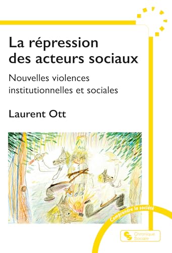 La répression des acteurs sociaux: Nouvelles violences institutionnelles et sociales von CHRONIQUE SOCIA