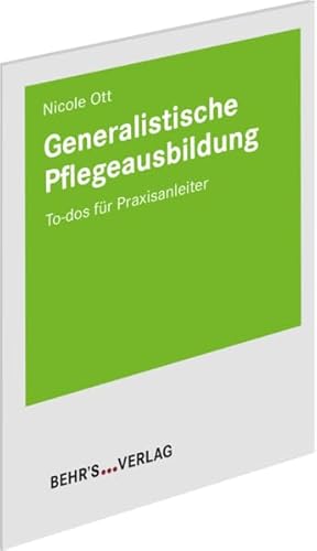 Generalistische Pflegeausbildung: To-dos für Praxisanleiter