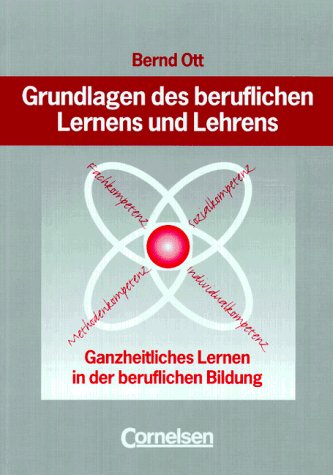 Grundlagen des beruflichen Lernens und Lehrens: Ganzheitliches Lernen in der beruflichen Bildung: Buch Grundlagen des beruflichen Lernens und Lehrens: Ganzheitliches Lernen in der beruflichen Bildung: Buch