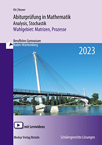 Abiturprüfung in Mathematik - 2023: Analysis, Stochastik Wahlgebiet: Matrizen, Prozesse Abiturprüfung in Mathematik - 2023: Analysis, Stochastik Wahlgebiet: Matrizen, Prozesse
