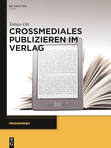Crossmediales Publizieren im Verlag (Praxiswissen)
