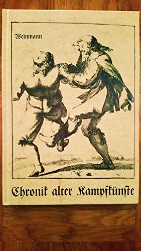 Chronik alter Kampfkünste: Zeichnungen und Texte aus Schriften alter Meister entstanden 1443-1674